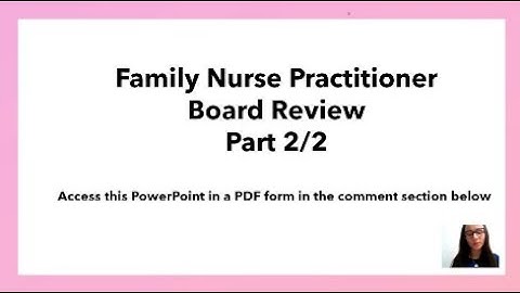 Nurse Practitioner Comprehensive Board Review- Part 2