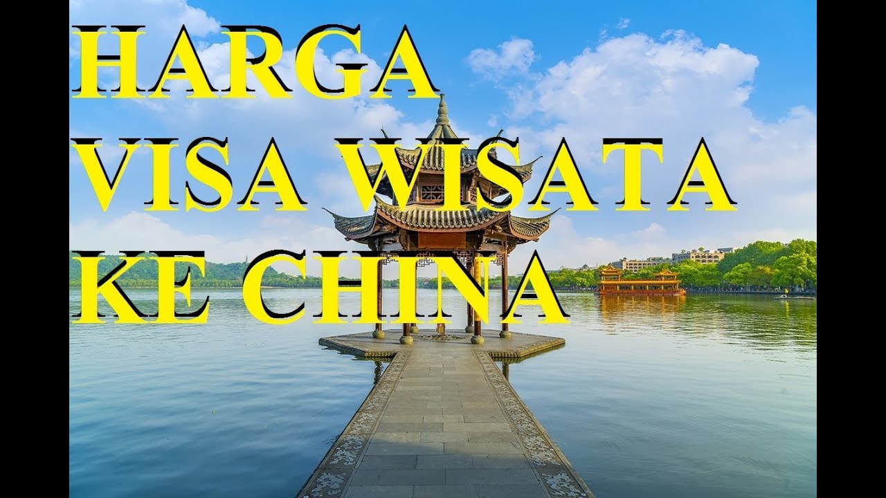 Harga Visa Wisata Ke China 085281077379 Harga Visa Wisata Ke China 085281077379