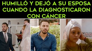 Humilló y dejó a su esposa cuando la diagnosticaron con cáncer