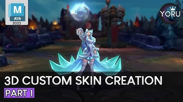 Tutorial |  Maya 2023 LoL 3D Custom Skin Creation - Introduction, Tools, etc. (Part 1)