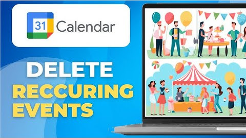 How to Delete Reccuring Events in Google Calendar