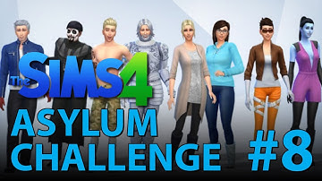 The Sims 4 Asylum Challenge (Part 8)