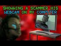 SHOWING A SCAMMER HIS WEBCAM ON MY COMPUTER [RATTED]