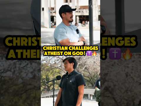 🤔✝️ ATHEIST CHALLENGES CHRISTIAN ON GOD!