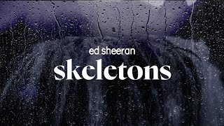 Ed Sheeran  Skeletons s