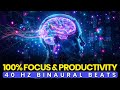 Increase Your Brain Power by 100% : 40 Hz Binaural Beats for Increased Productivity & Focus