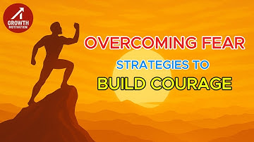 Overcoming Fear Strategies to Build Courage | #growthmotivation #overcomingfear #buildcourage