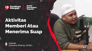 02 AKTIVITAS MEMBERI ATAU MENERIMA SUAP - Ustadz Gemma Ilhamy, M.Pd.I | Serial Kesalahan Populer