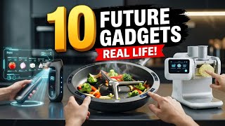 10 Futuristic Kitchen Gadgets You Won’t Believe Exist! 😱 | Future Technology