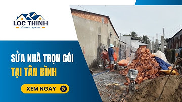 Sửa chữa ở trọn gói tại Quận Tân Bình Giá Rẻ Uy Tín - Xây Dựng Lộc Thịnh