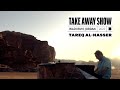 Tareq Al-Nasser طارق الناصر | A Take Away Show