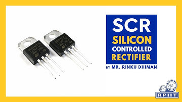 SCR: Silicon Controlled Rectifier by Mr. Rinku Dhiman | RPIIT ACADEMICS