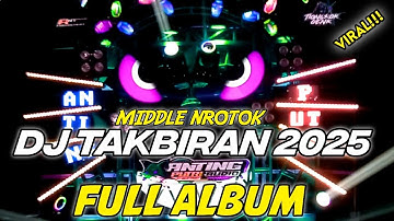 DJ FULL ALBUM - TAKBIRAN TERBARU 2025 FULL BASS‼️