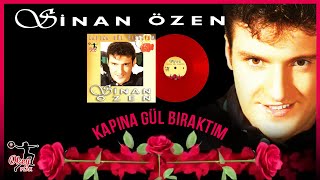 Sinan Özen - Kapına Gül Bıraktım Resimi