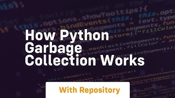how python garbage collection works