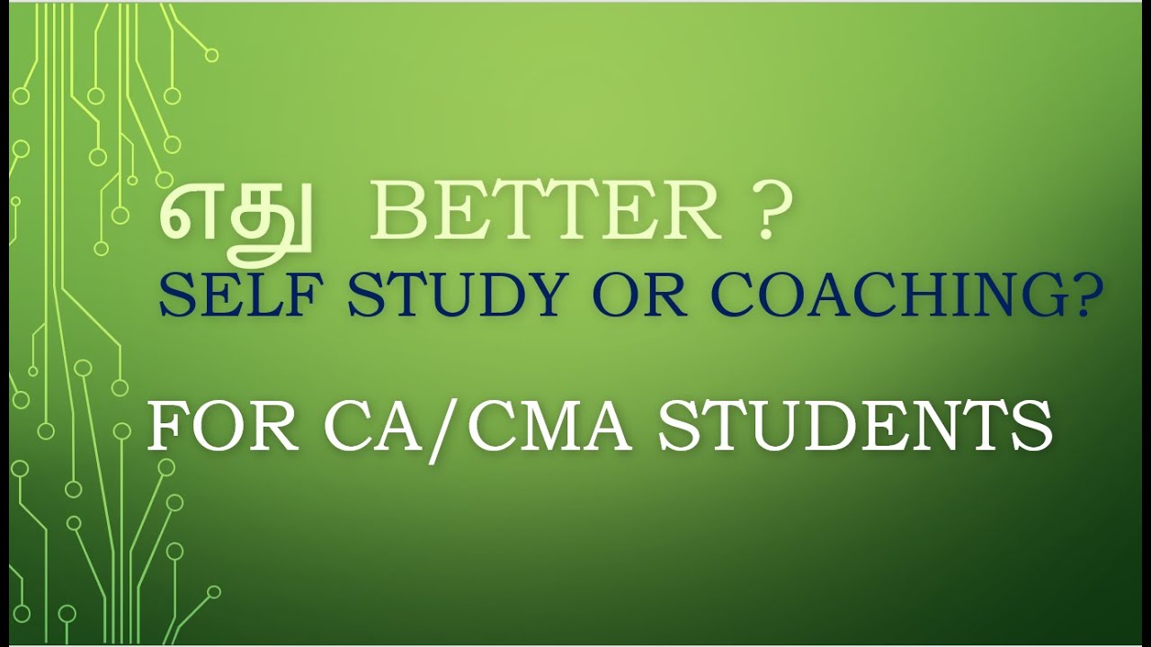 SELF STUDY OR COACHING எது better ? FOR CA/CMA STUDENTS - YouTube