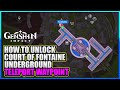 How to unlock the underground teleport waypoint in the court of fontaine  genshin impact 40