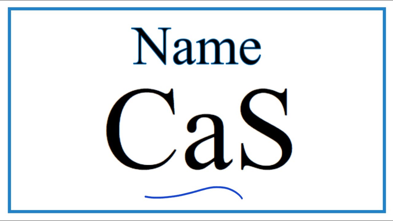How to Write the Name for CaS - YouTube
