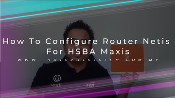 How to Configure TM Netis DL4480V For HSBA Maxis