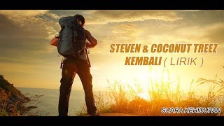 Steven & Coconut Treez - Kembali ( Lirik )
