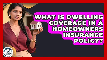 What Is Dwelling Coverage in a Homeowners Insurance Policy? | Your Home Insurance Guide News