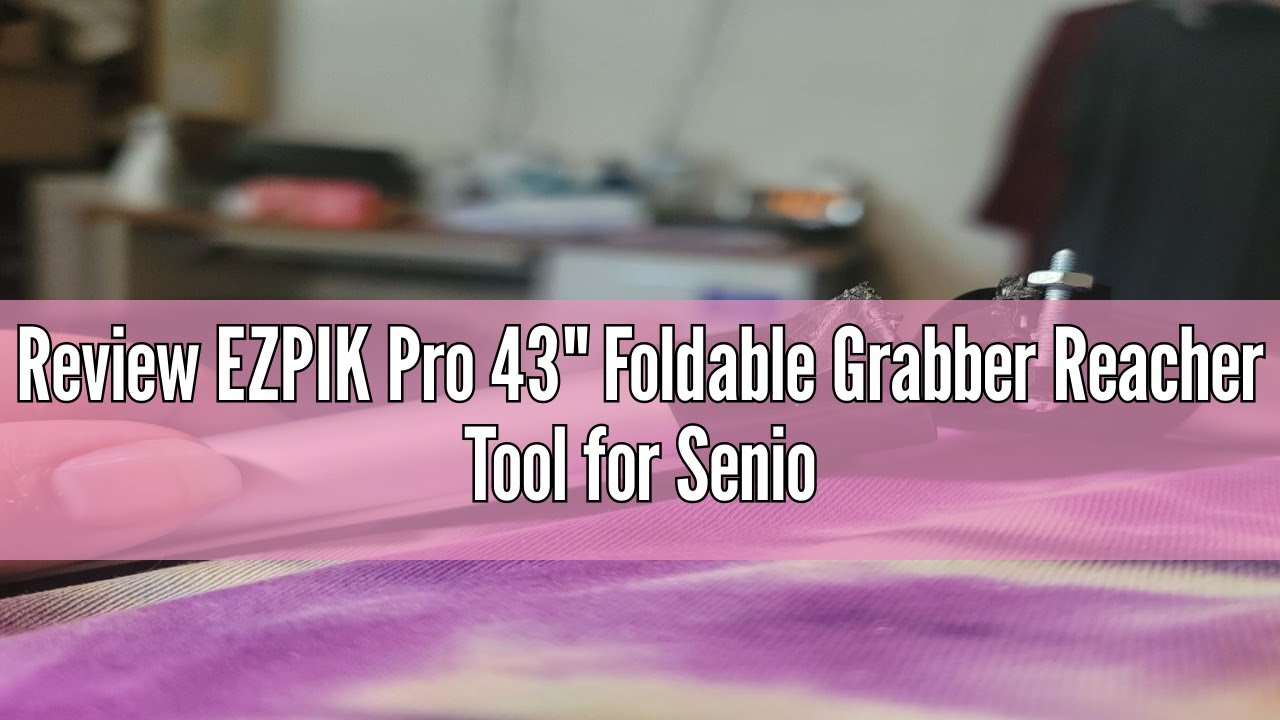 Review EZPIK Pro 43" Foldable Grabber Reacher Tool for Seniors - Grabbers for Elderly Reaching Tool