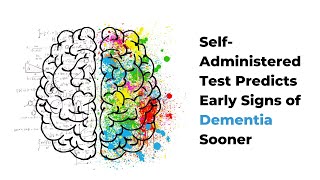 Celebrity Self-Administered Test Predicts Early Signs of Dementia Sooner Wealth