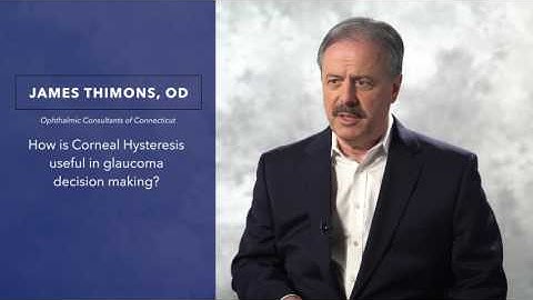 How is Corneal Hysteresis useful in glaucoma decision making, J. Thimons, OD.