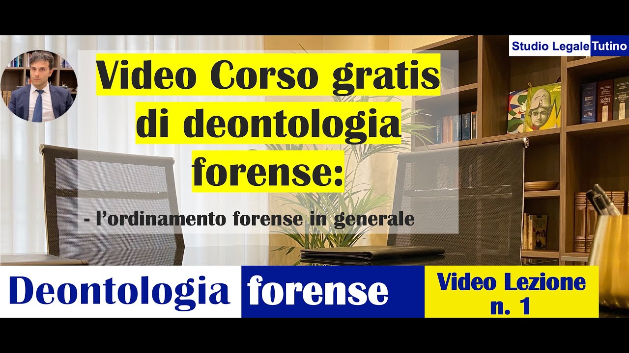 Deontologia forense Video lezione n.1 : L'ordinamento forense in generale