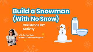 How to Build a Snowman (With No Snow): Christmas DIY Activity