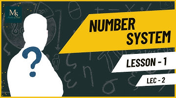 Unit-1, Lecture-2, Number Systems, Class 9th NCERT | CBSE | ICSE | State Boards