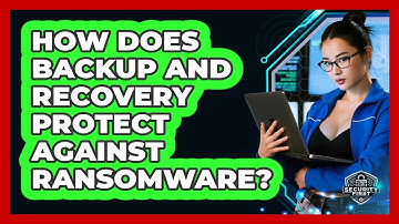 How Does Backup And Recovery Protect Against Ransomware? - SecurityFirstCorp.com
