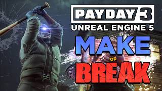Full Payday 3 Just Upgraded to Unreal Engine 5 - Does it Have a Future Guide