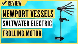 Newport Vessels X-Series 40lb Thrust Transom Mounted Saltwater Electric Trolling Motor Review