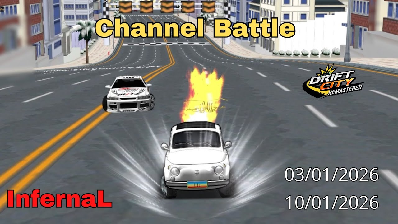 Drift City Remastered InfernaL Channel Battle 03/01/2026 & 10/01/2026