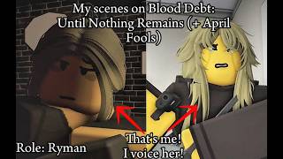 All my scenes on Blood Debt: Until Nothing Remains English Dub (as Ryman)