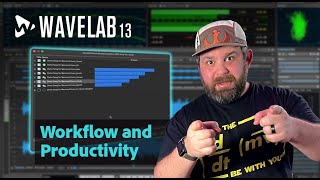 Workflow and Productivity Improvements | New Features in WaveLab 13