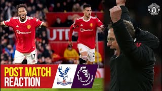 Rangnick, Fred & Dalot react to vital win | Manchester United 1-0 Crystal Palace | Premier League