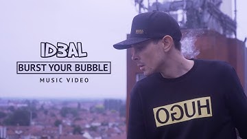 ID3AL - Burst Your Bubble [Music Video]
