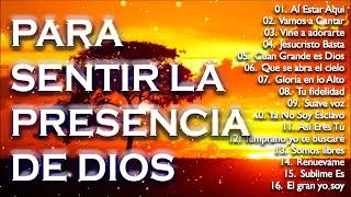 Música CRISTIANA Para Sentir La PRESENCIA De Dios / Alabanzas Para Iniciar El Día