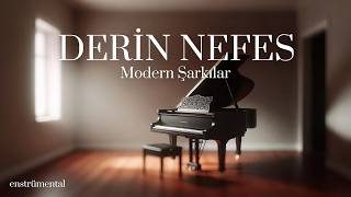 Modern Şarkılar - Derin Nefes (Dinlendirici Fon Müziği)
