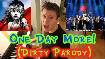 One Day More from LES MISERABLES (Dirty Parody)