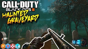 Black Ops 3 "HAUNTED GRAVEYARD" Zombies (BO3 Custom Zombies)