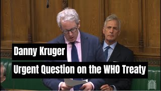 Danny Kruger MP - Urgent Question on the WHO Treaty - 14 May 2024