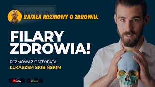 Filary zdrowia. Rafała rozmowy o zdrowiu z Łukaszem Skibińskim. #18
