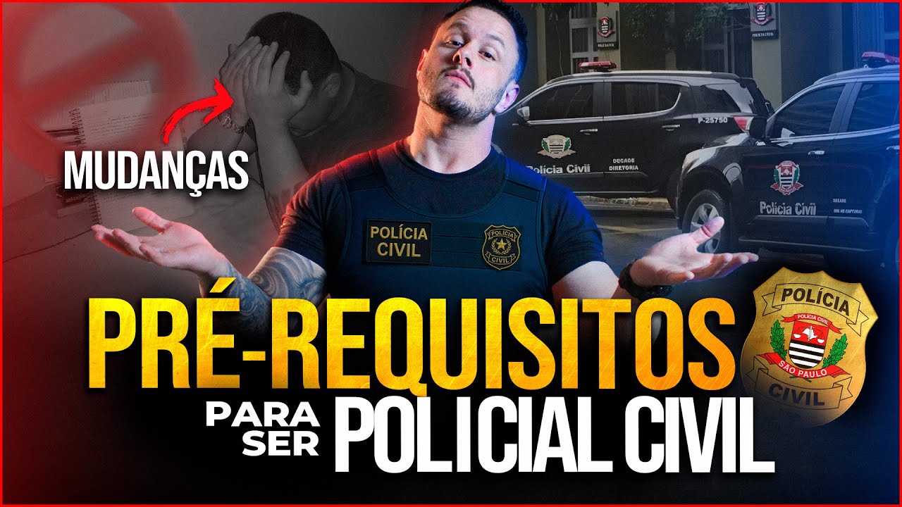 MUDANÇAS NOS PRÉ REQUISITOS DA POLÍCIA CIVIL