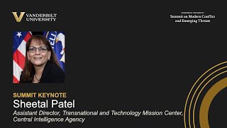 Vanderbilt Summit Address: Sheetal Patel, Asst Dir, Transnational and Technology Mission Center, CIA