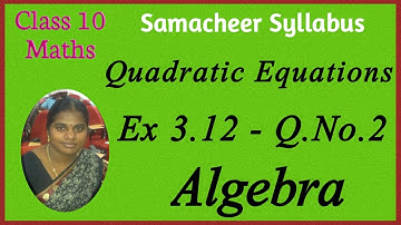 10th Maths | Chapter 3 | Algebra | Quadratic Equations | Ex 3.12 Q.No.2