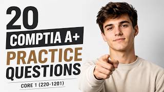 20 HARD CompTIA A+ Core 1 Questions (220-1201) – Can You Pass?