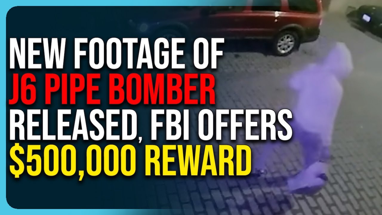 NEW FOOTAGE of J6 Pipe Bomber Released, FBI Offers 0,000 Reward